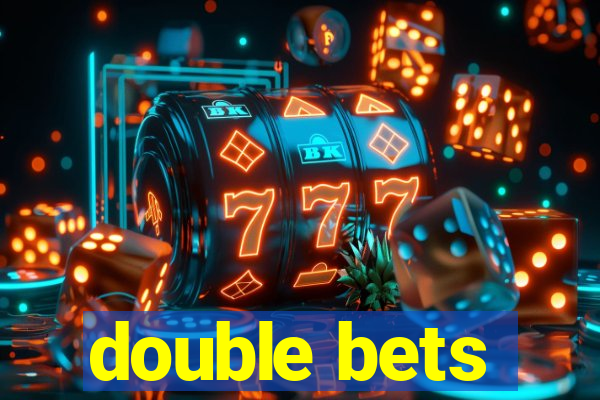 double bets